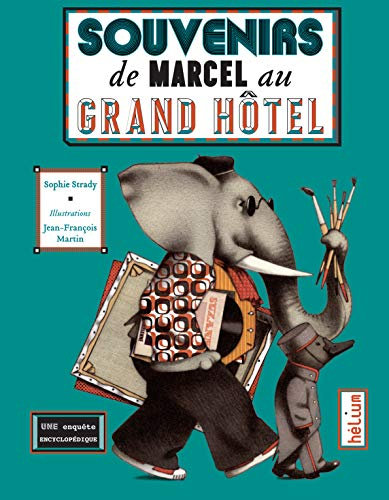 Souvenirs de Marcel au Grand hôtel: Une enquête encyclopédique