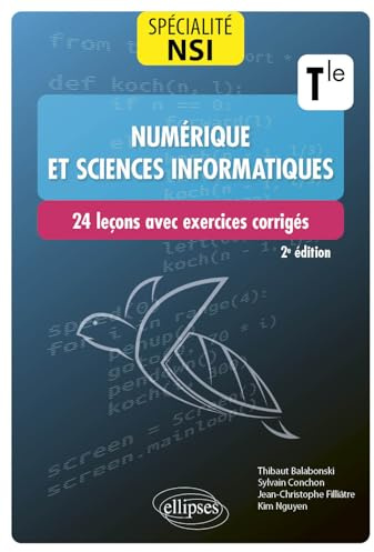 Numérique et sciences informatiques Tle spécialité NSI: 24 leçons avec exercices corrigés