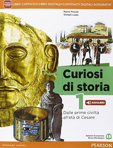 Curiosi di storia. Per le Scuole superiori. Con e-book. Con espansione online (Vol. 1)