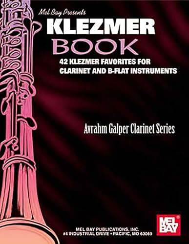 Klezmer Book: 42 Klezmer Favorites for Clarinet and B-Flat Instruments (Avrahm Galper Clarinet)