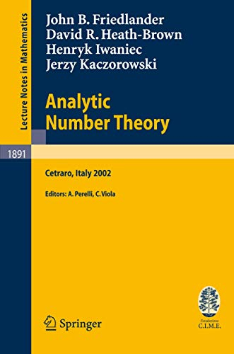 Analytic Number Theory: Lectures given at the C.I.M.E. Summer School held in Cetraro, Italy, July 11-18, 2002 (Lecture Notes in Mathematics / C.I.M.E. ... Notes in Mathematics, 1891, Band 1891)