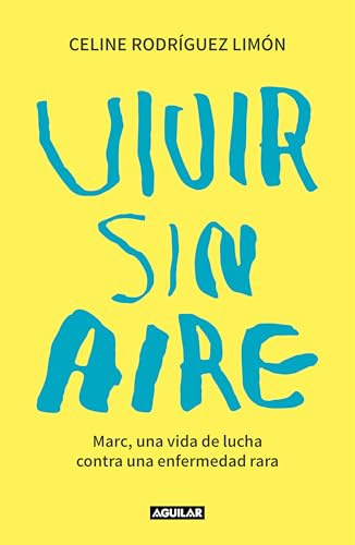 Vivir sin aire: Marc, una vida de lucha contra una enfermedad rara (Primera persona)