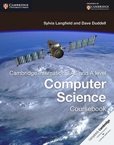 Cambridge International AS and A Level Computer Science Coursebook (Cambridge International Examinations)