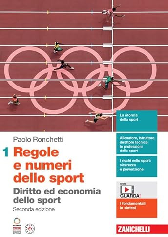 Regole e numeri dello sport. Diritto ed economia dello sport. Per le Scuole superiori. Con espansione online (Vol. 1)