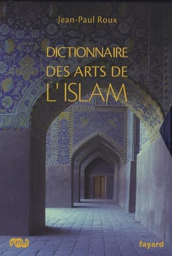 DICTIONNAIRE DES ARTS DE L'ISLAM