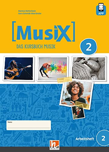 MusiX 2 (Ausgabe ab 2019) Arbeitsheft 2 inkl. Helbling Media App: Das Kursbuch Musik 2 (MusiX. Neuausgabe 2019: Ausgabe D)