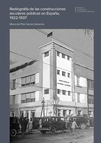 Radiografía de las construcciones escolares públicas en España, 1922-1937 (ARQUITECTURA)