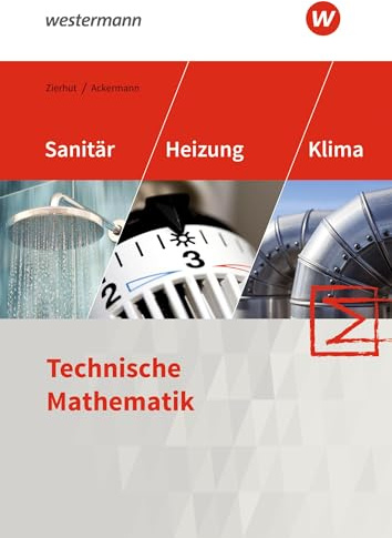 Sanitär-, Heizungs- und Klimatechnik: Technische Mathematik Schulbuch