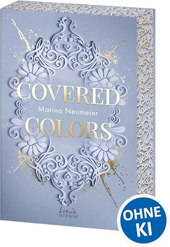 Covered Colors (Golden Hearts, Band 2): High Society voller Intrigen, Herzschmerz und Leidenschaft - Spicy Fake Dating-Romance - Mit edlem Farbschnitt nur solange der Vorrat reicht