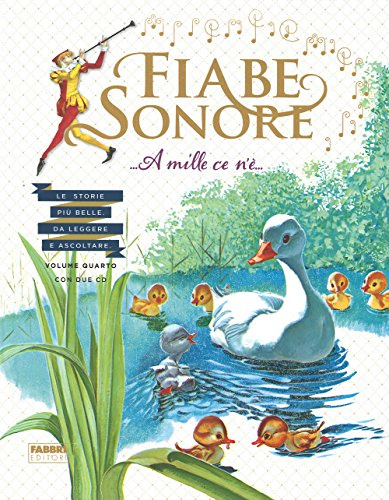 Fiabe sonore. A mille ce n'è... Le storie più belle da leggere e ascoltare. Ediz. illustrata. Con 2 CD Audio (Vol. 4)