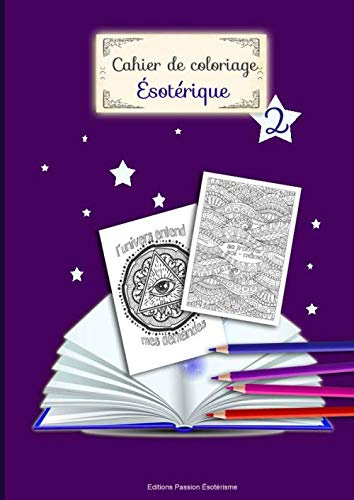 Cahier de coloriage ésotérique 2: pour adultes Grands dessins ésotériques avec phrases inspirantes | Laissez entrer la magie | Cadeau pour développer votre intuition | Taille A4 = 21 x 29,7 cm