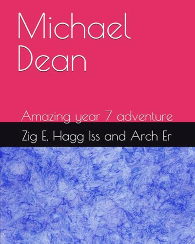 Michael Dean: Amazing year 7 adventure