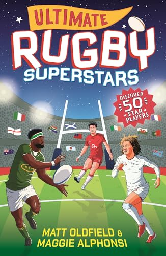Ultimate Rugby Superstars: The exciting biographies of 50 of the greatest rugby players – the perfect read for sports-mad girls and boys aged 8, 9, 10, 11