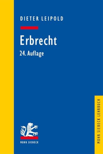 Erbrecht: Ein Lehrbuch mit Fällen und Kontrollfragen (Mohr Siebeck Lehrbuch)