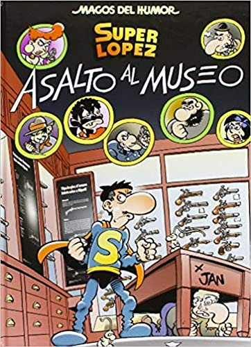 Superlópez. Asalto al museo (Magos del Humor 152) (Bruguera Clásica)
