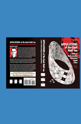 Applications of No-Limit Hold 'em: A Guide to Understanding Theoretically Sound Poker (No-Limit Hold 'em Books)