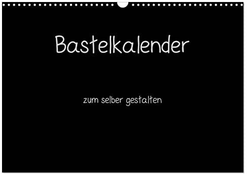 Bastelkalender - Schwarz (Wandkalender 2025 DIN A3 quer), CALVENDO Monatskalender: Kalender zum selber gestalten (CALVENDO Hobbys)