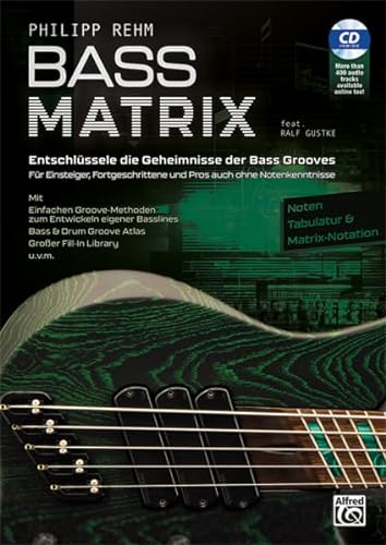 BASS MATRIX: Entschlüssele die Geheimnisse der Bass Grooves – Buch & CD – für Einsteiger und Fortgeschrittene am E-Bass