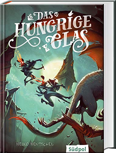 Das hungrige Glas (Die Glas-Trilogie, Band 1) - spannendes, bildgewaltiges Fantasy-Jugendbuch ab 12: Atemberaubend spannendes, bildgewaltiges Fantasy-Jugendbuch ab 12