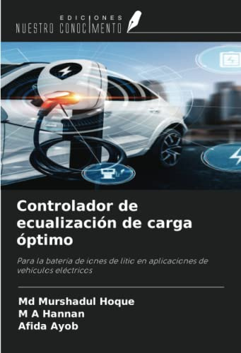 Controlador de ecualización de carga óptimo: Para la batería de iones de litio en aplicaciones de vehículos eléctricos