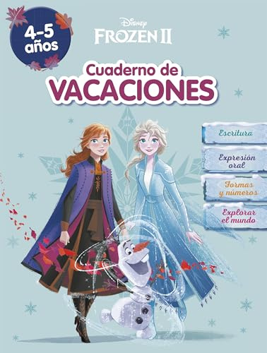 Frozen (Disney. Cuaderno de vacaciones 4-5 años): Escritura . Expresión oral . Formas y números . Explorar el mundo (Aprendo con Disney)