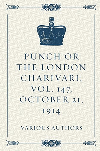 Punch or the London Charivari, Vol. 147, October 21, 1914