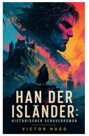 Han der Isländer: Historischer Schauerroman: Gothicroman aus Norwegens 17. Jahrhundert mit Bergarbeiteraufstand, Adelsintrige und nordischer Wildnis