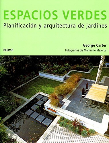 Espacios verdes: Planificación y arquitectura de jardines (GUIAS DE JARDIN)