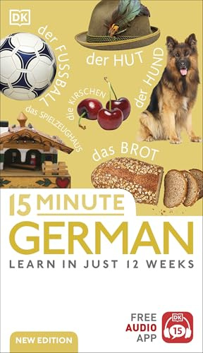 15 Minute German: Learn in Just 12 Weeks (DK 15-Minute Language Learning)