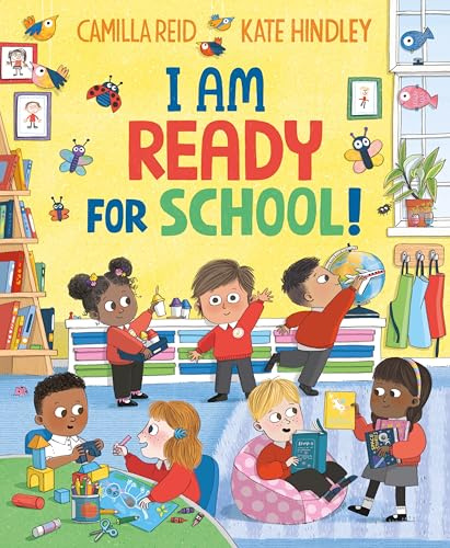 I Am Ready for School!: A picture book all about starting Reception