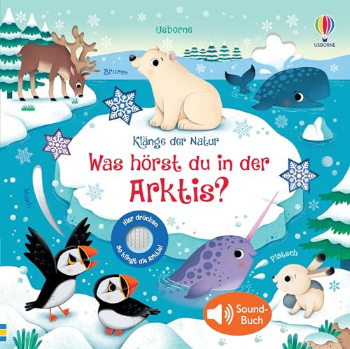 Klänge der Natur: Was hörst du in der Arktis?: Soundbuch über den Nordpol mit echten Naturgeräuschen – für Kinder ab 3 Jahren