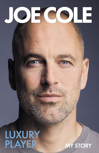 Joe Cole, Luxury Player: The candid memoir from the Chelsea, West Ham and England legend