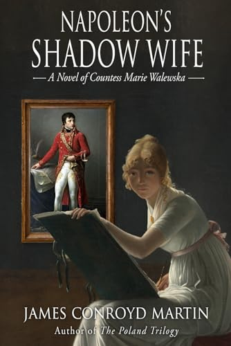 Napoleon's Shadow Wife: A Novel of Countess Marie Walewska