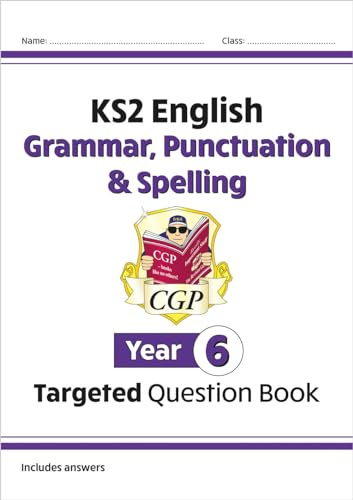 KS2 English Year 6 Grammar, Punctuation & Spelling Targeted Question Book (with Answers): great for SATS practice (CGP Year 6 English)