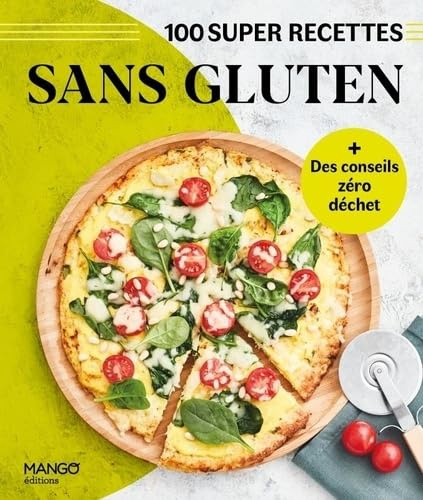 Sans gluten: Facile, rapide, bon !