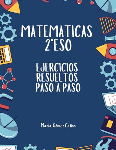 Matemáticas 2º Eso: Ejercicios resueltos paso a paso