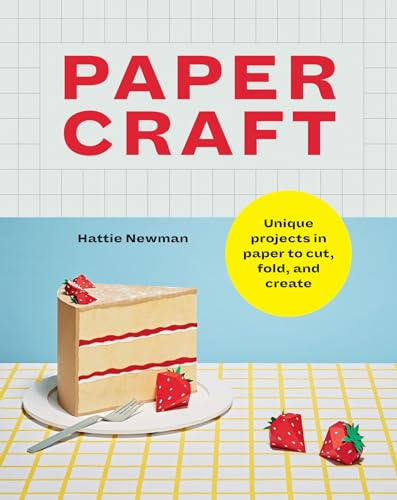 Papercraft: Unique projects in paper to cut, fold, and create