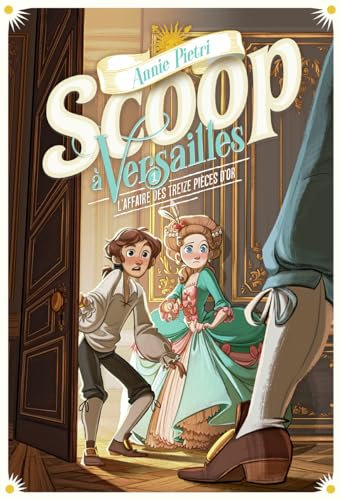 SCOOP A VERSAILLES 1 - L'AFFAIRE DES TREIZE PIECES D'OR T1