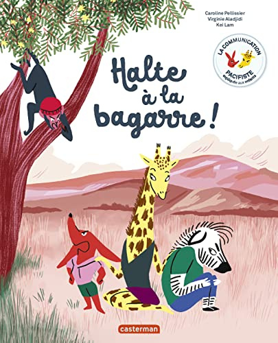 Halte à la bagarre !: La communication pacifiste expliquée aux enfants