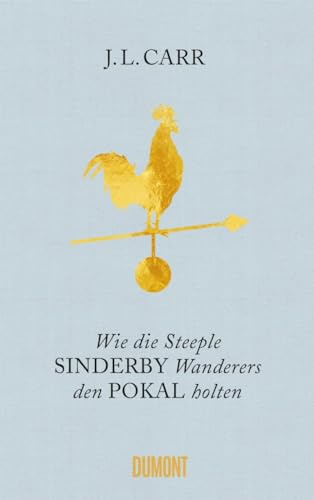 Wie die Steeple Sinderby Wanderers den Pokal holten: Roman