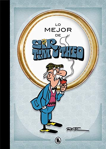 Lo mejor de Sir Tim O'theo (Lo mejor de...): Todas las aventuras largas (Bruguera Clásica)