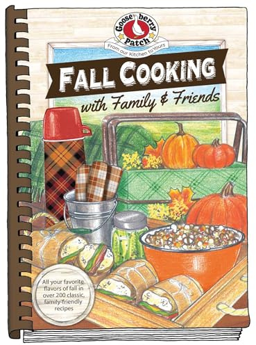 Fall Cooking with Family & Friends (Seasonal Cookbook Collection)