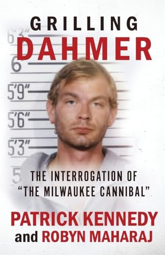GRILLING DAHMER: The Interrogation Of The Milwaukee Cannibal