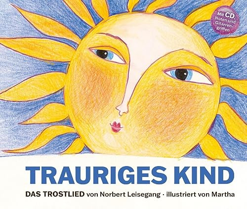 Trauriges Kind: Das Trostlied von Norbert Leisegang