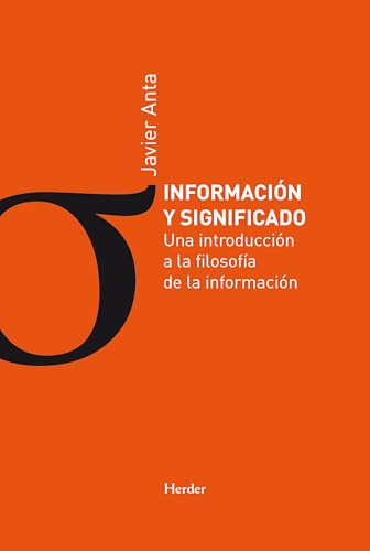 Información y significado: Una introducción a la filosofía de la información (fuera de colección)