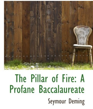 The Pillar of Fire: A Profane Baccalaureate