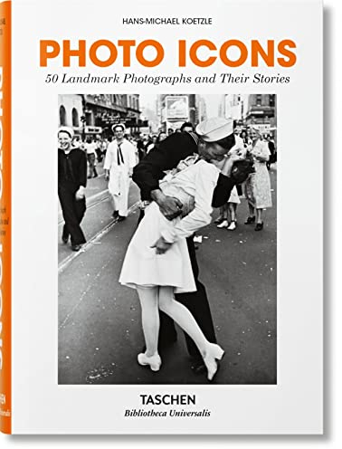 Photo Icons. 50 Landmark Photographs and Their Stories (Bibliotheca Universalis)