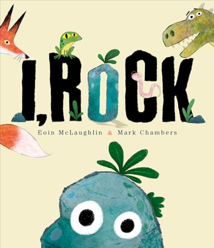 I, Rock: A hilarious brand new picture book from bestselling author, Eoin McLaughlin!
