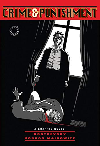 Crime and Punishment: Fyodor Mikhailovich Dostoyevsky / David Zane Mairowitz (graphic novel)