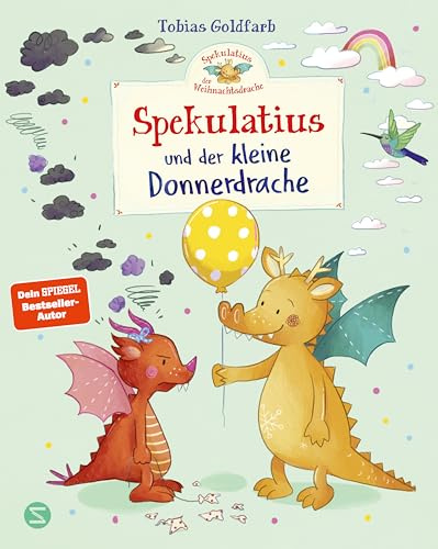 Spekulatius der Weihnachtsdrache. Spekulatius und der kleine Donnerdrache: Ein neuer Freund für Spekulatius | Für Kinder ab 4 Jahren | Von SPIEGEL-Bestsellerautor Tobias Goldfarb